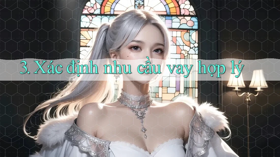 3. Xác định nhu cầu vay hợp lý