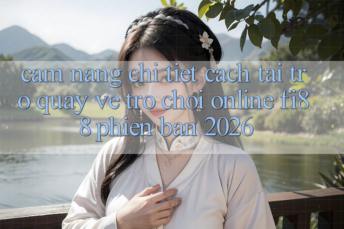 Cẩm nang chi tiết cách tải trở quay về trò chơi online Fi88 phiên bản 2026