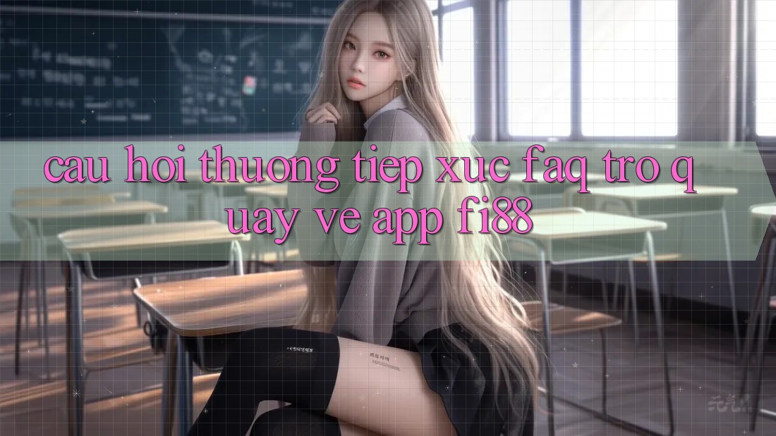 Câu hỏi thường tiếp xúc (FAQ) trở quay về app Fi88