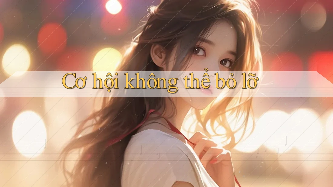 Cơ Hội Không Thể Bỏ Lỡ