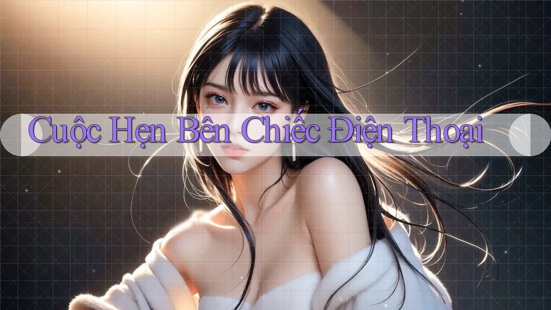 Cuộc Hẹn Bên Chiếc Điện Thoại
