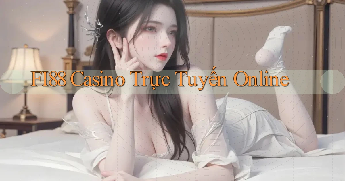 fi88 casino trực tuyến online