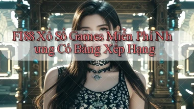 fi88  xổ số games miễn phí nhưng có bảng xếp hạng