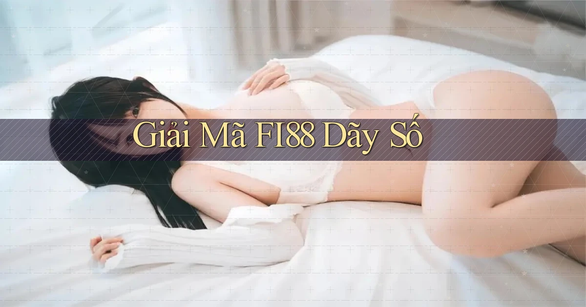 giải mã fi88 dãy số