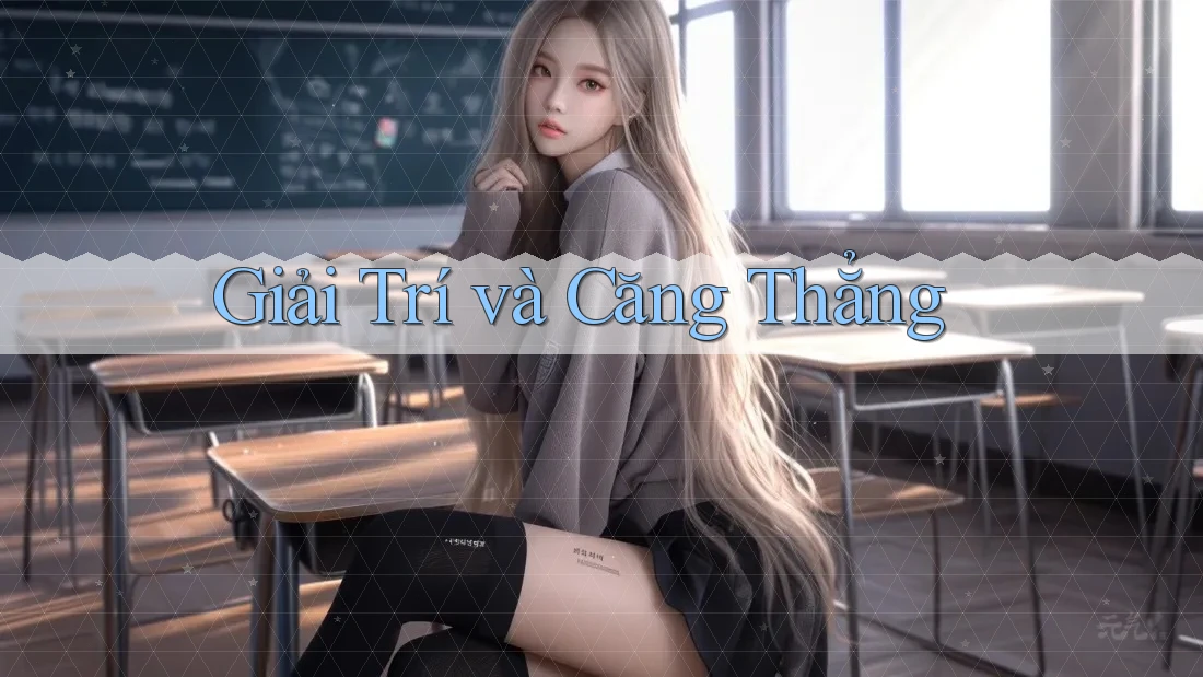 Giải Trí và Căng Thẳng