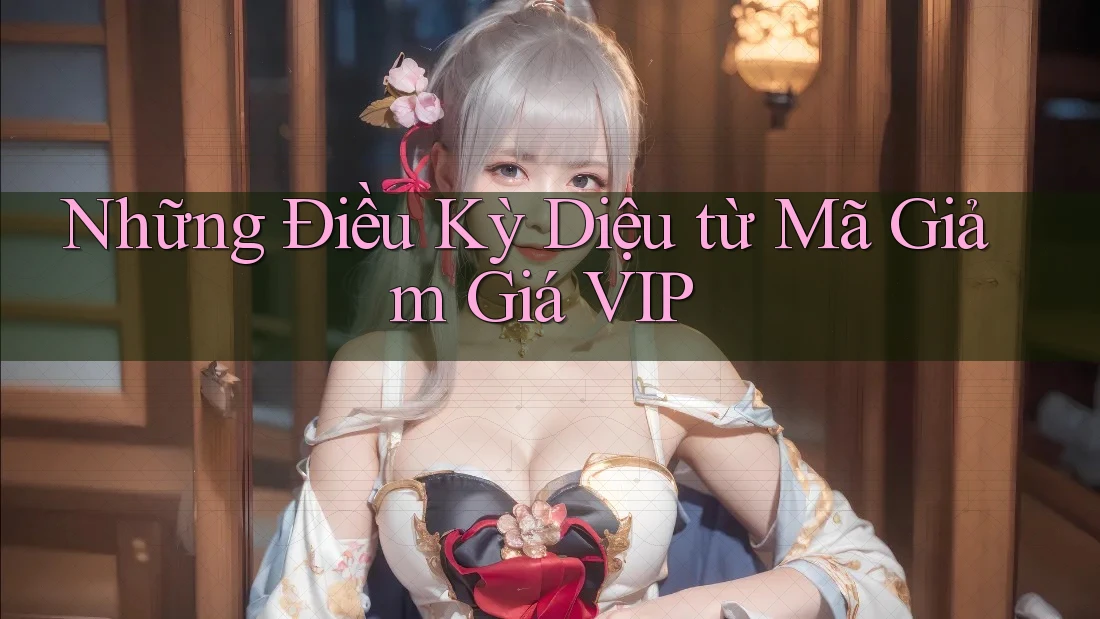 Những Điều Kỳ Diệu từ Mã Giảm Giá VIP