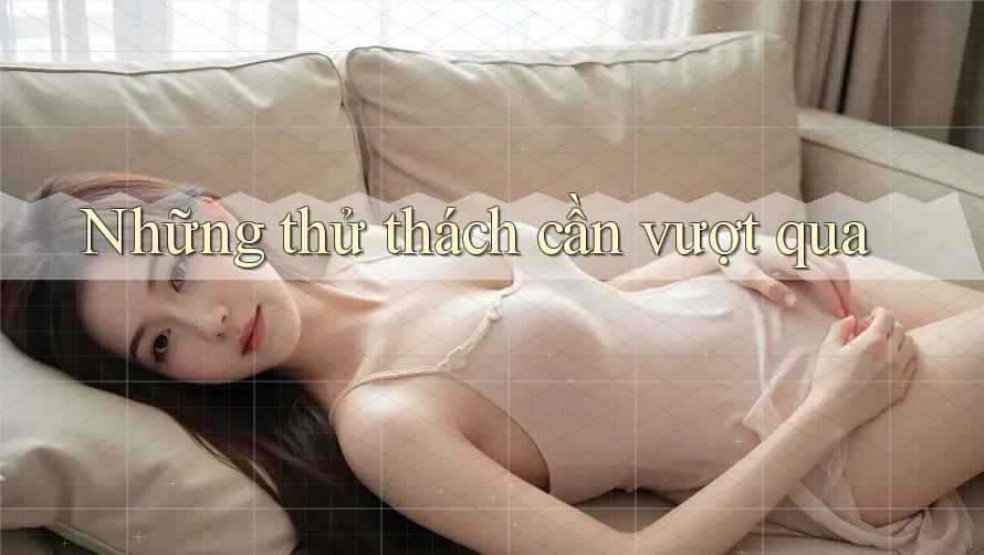 Những Thử Thách Cần Vượt Qua