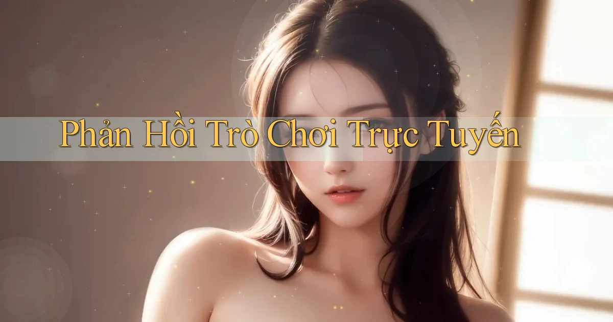 Phản hồi Trò chơi trực tuyến