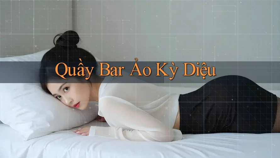 Quầy Bar Ảo Kỳ Diệu