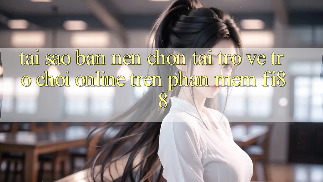 Tại sao bạn nên chọn tải trở về trò chơi online trên phần mềm Fi88?