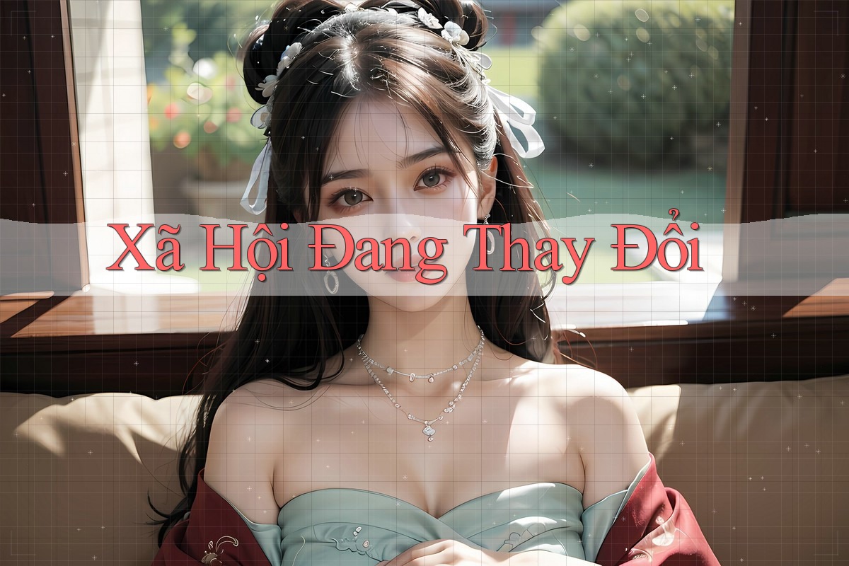 Xã Hội Đang Thay Đổi